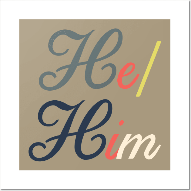 Pronouns--He/Him Wall Art by galetea